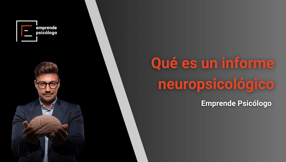Qué es un informe neuropsicológico y cómo hacerlo
