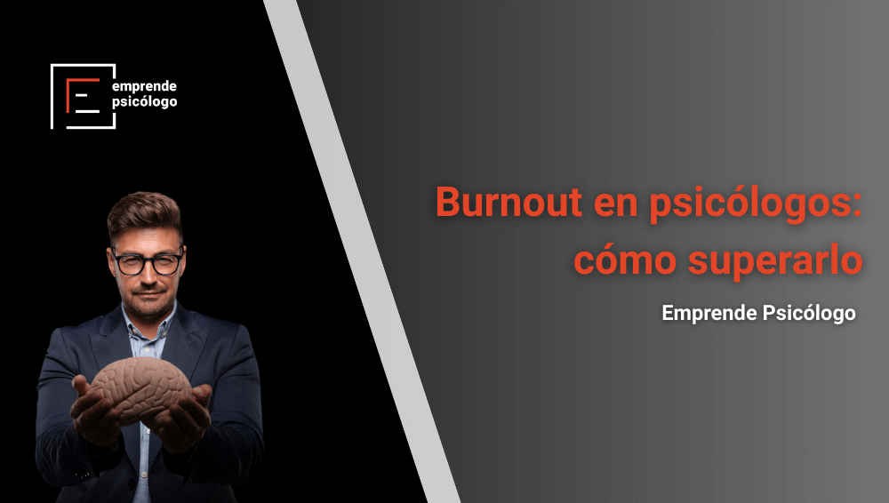 El burnout en psicólogos y terapeutas: cómo prevenirlo y superarlo