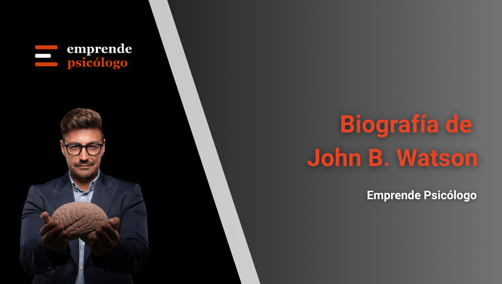Biografía de John B. Watson: vida, conductismo y legado en la psicología