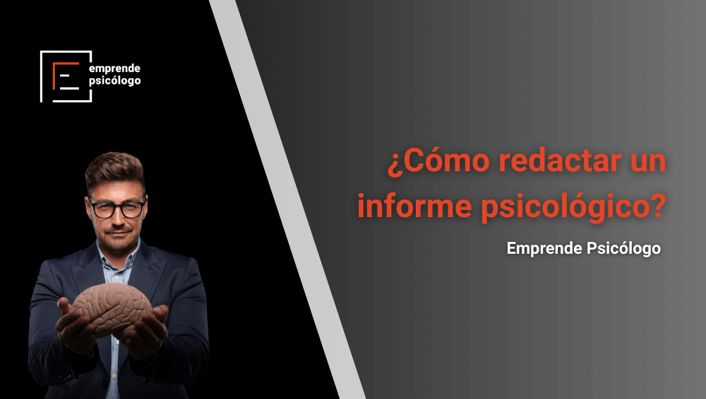 Cómo redactar un informe psicólogico: pasos y ejemplos