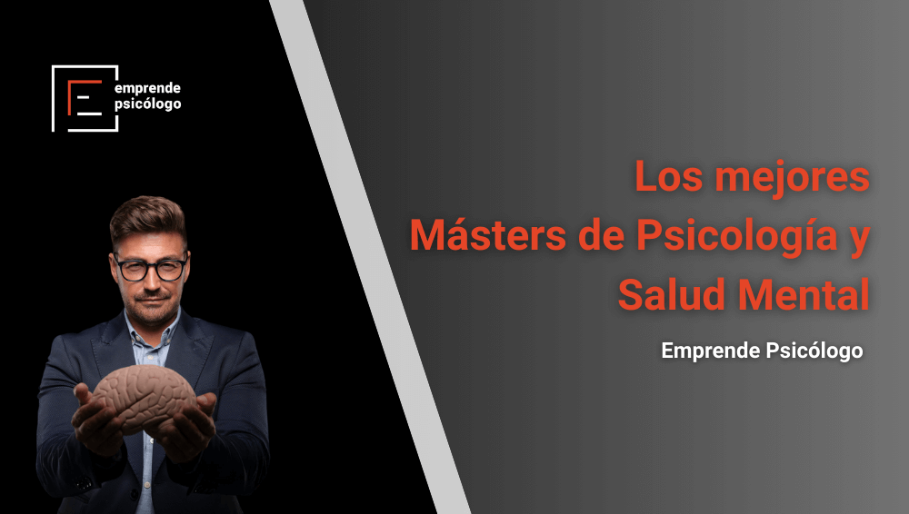 Los 24 mejores Másters de Psicología y Salud Mental