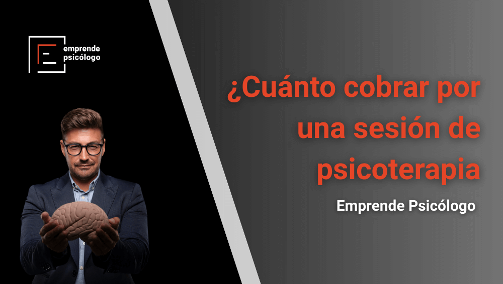 ¿Cuánto cobrar por una sesión de psicoterapia?