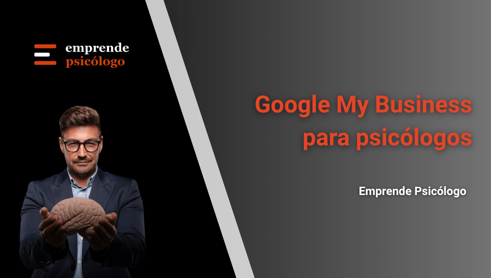 Cómo crear y optimizar un perfil de Google My Business para psicólogos