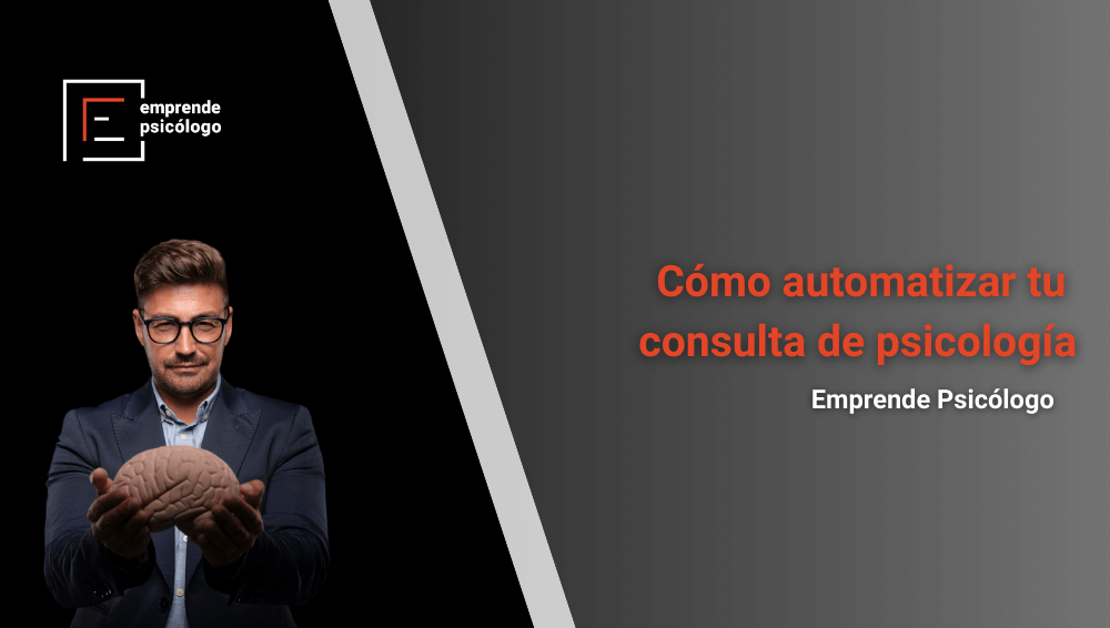 Cómo automatizar la consulta de psicología en 6 pasos