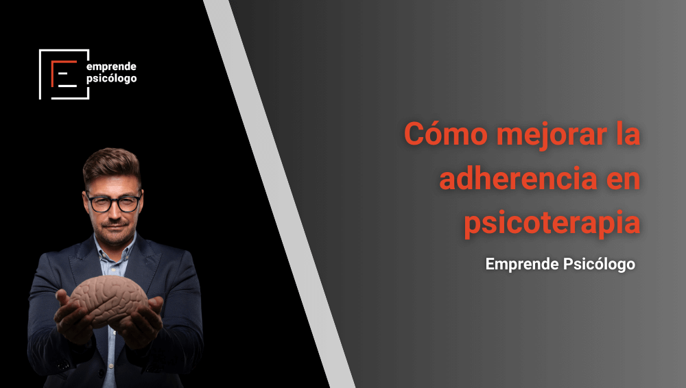Cómo mejorar la adherencia en psicoterapia