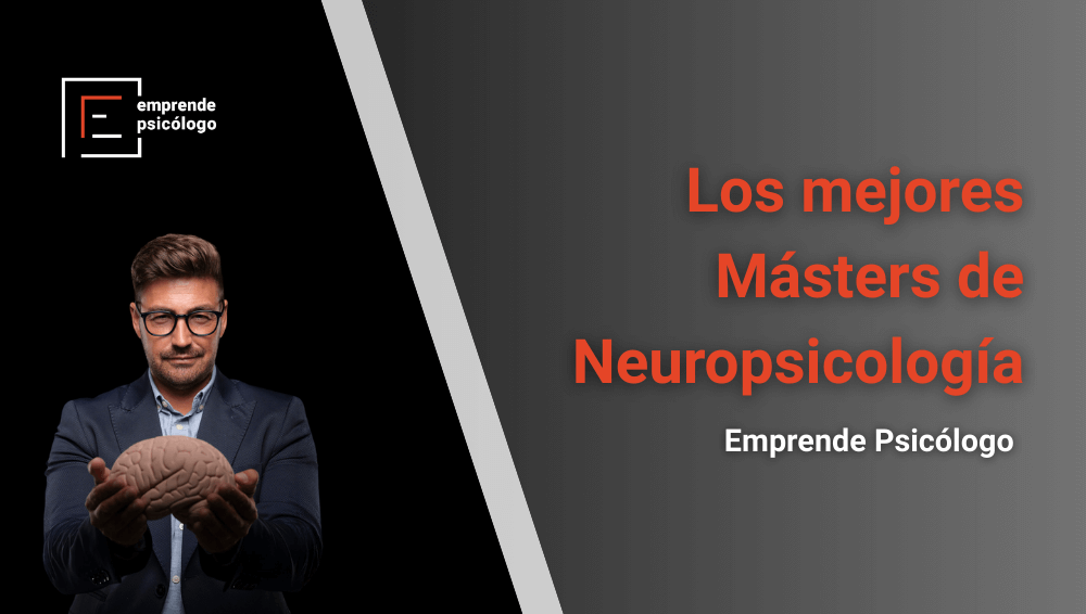 Los 8 mejores Másters de Neuropsicología (online y presenciales)