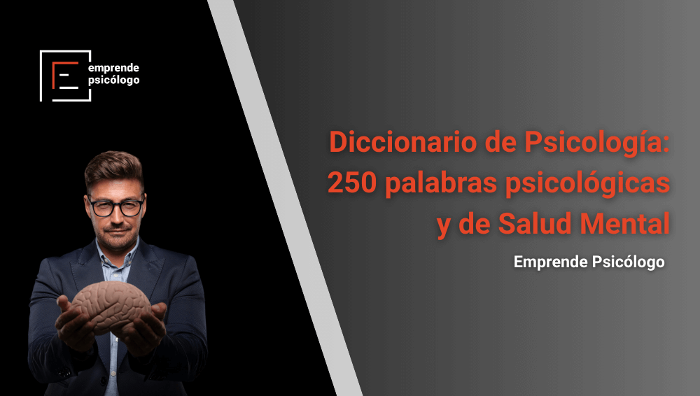 Diccionario de Psicología: 250 palabras psicológicas y de Salud Mental
