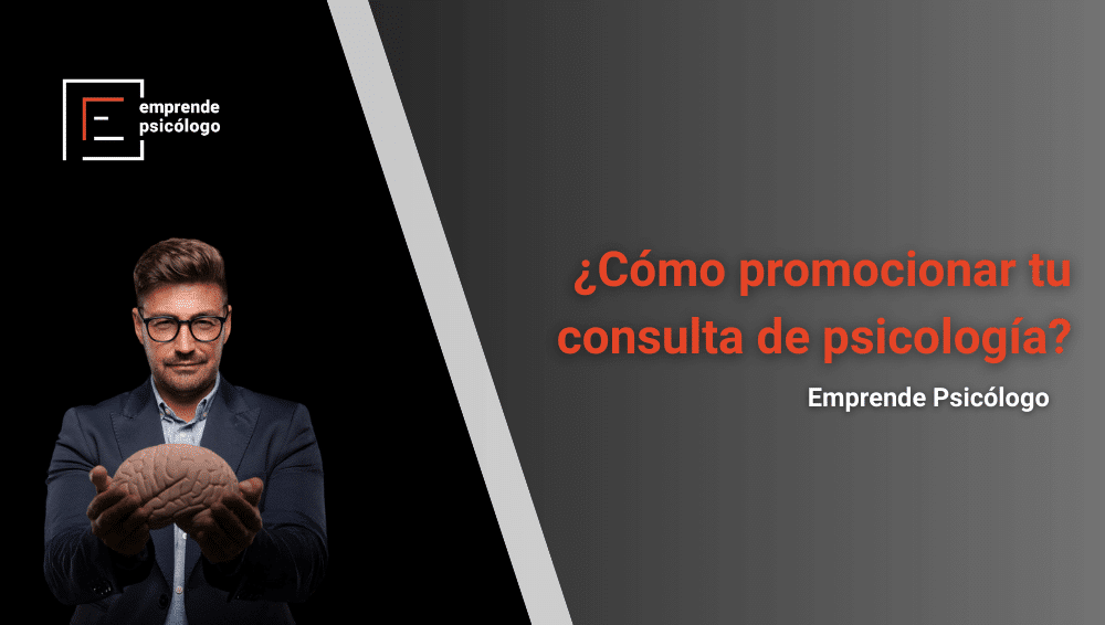 ¿Cómo promocionar tu consulta de psicología?