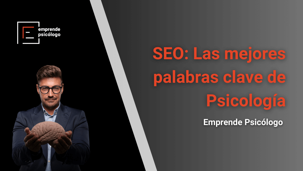 Las 30 mejores palabras clave de Psicología y terapia para mejorar tu SEO