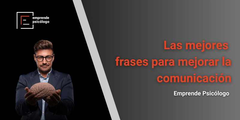 Las 50 mejores frases para mejorar la comunicación y el entendimiento