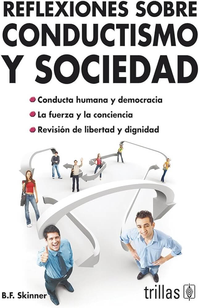 Manuales de Psicología - Reflexiones sobre el conductismo y sociedad